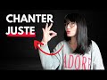 Chanter juste les 3 etapes indispensables 