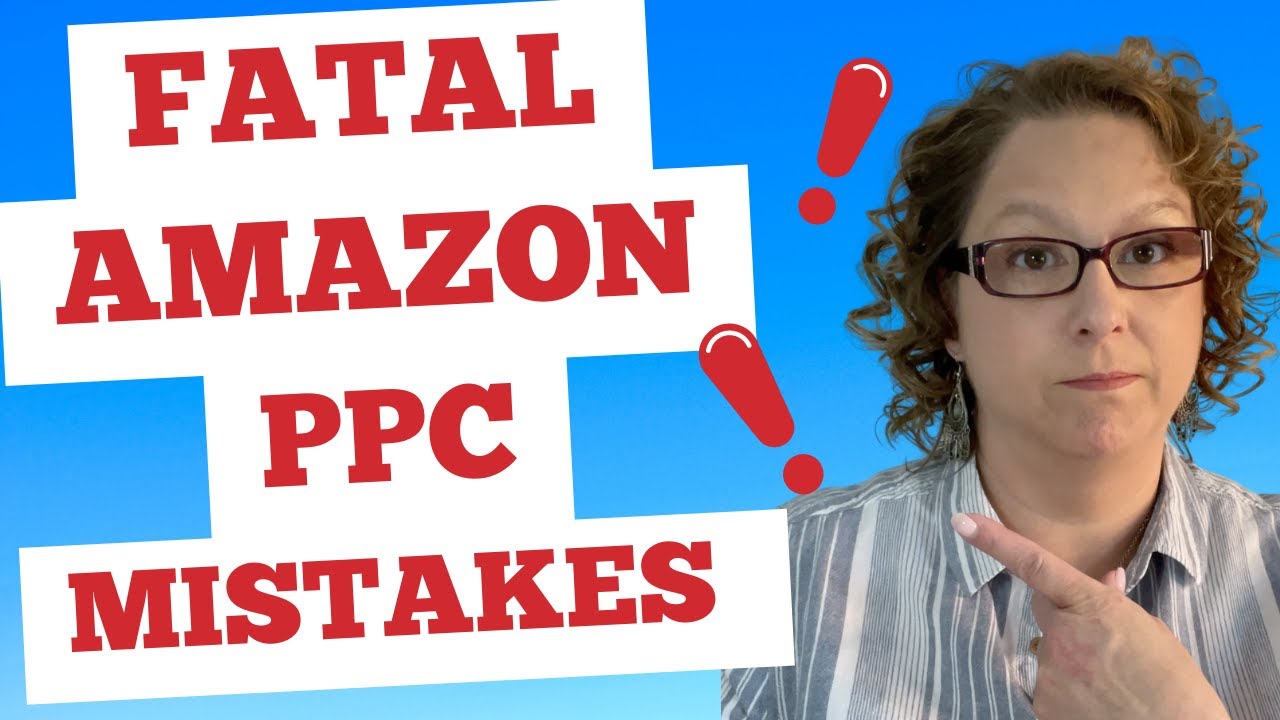Amazon PPC Mistakes You're Making and How to Avoid Them - YouTube