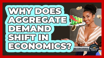 Why Does Aggregate Demand Shift In Economics? - Macroecon Experts