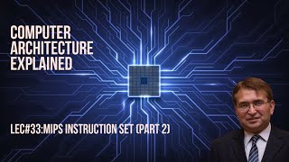 Lec#33:MIPS Instruction Set (Part 2) | Computer Architecture