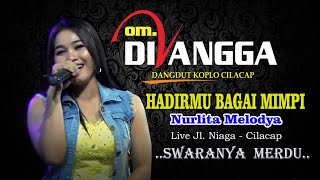Hadirmu - Bagai Mimpi - Nurlita Melodya - Om Divangga Cilacap