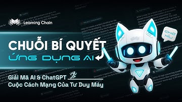 CHUỖI BÍ QUYẾT ỨNG DỤNG AI BUỔI 1 | GIẢI MÃ A.I VÀ CHAT GPT  #Learning Chain