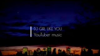DJ BARAT GIRL LIKE YOU REMIK