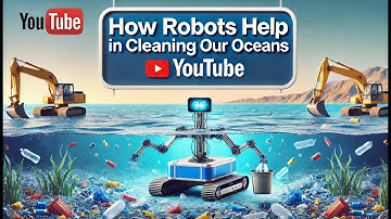 Ocean Cleaning Robots: Saving Our Seas