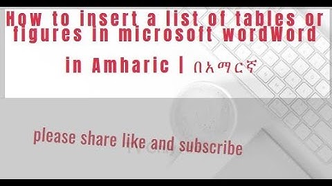 Creating and inserting a Table of Contents in Microsoft Word in Amharic | በአማርኛ