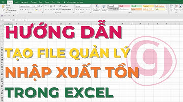 Hướng dẫn tạo File quản lý xuất nhập tồn và tạo phiếu nhập xuất kho trong Excel