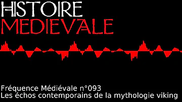 Fréquence Médiévale 093 - Les échos contemporains de la mythologie viking