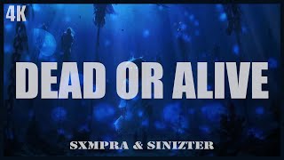 Sxmpra & Sinizter - DEAD OR ALIVE [Lyrics]