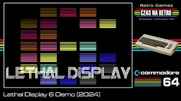 Lethal Display 6 Demo - Commodore 64