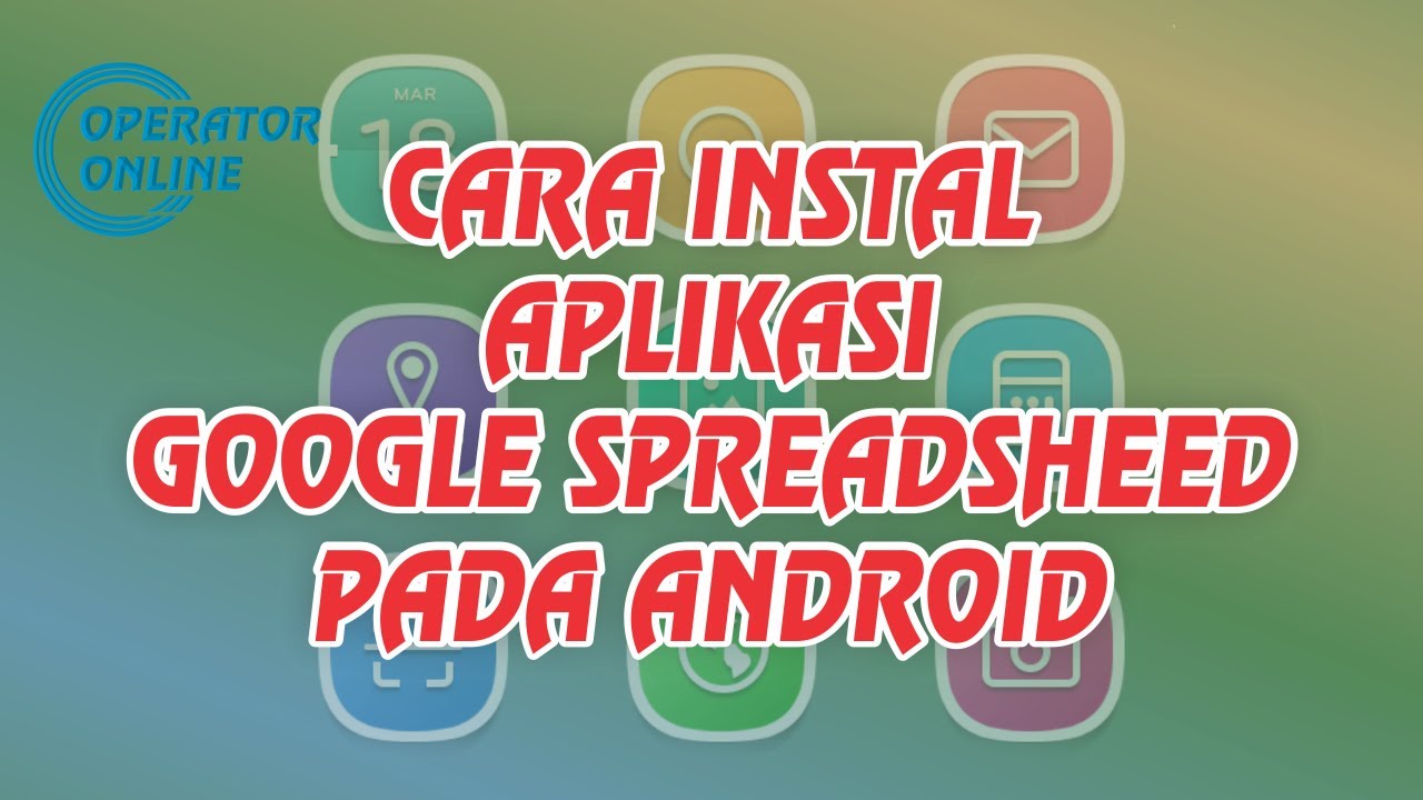 Cara instal aplikasi google spreadsheet - YouTube