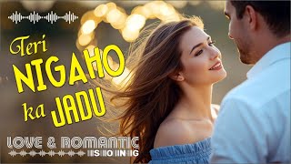 Teri Nigahon Ka Jaadu | New Romantic Hindi Love Song 2025 | Heart Touching Love | 2025 Trending Song