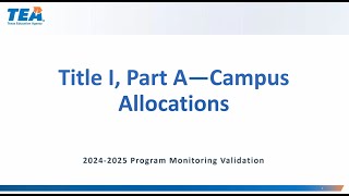 FPC Program Monitoring Validations Requirement: Title I, Part A - Campus Allocations