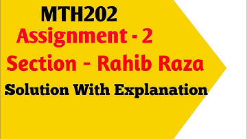 MTH202 Assignment 2 Solution Section Rahib Raza | Descrete Mathematics Assignment 2 Solution #mth202