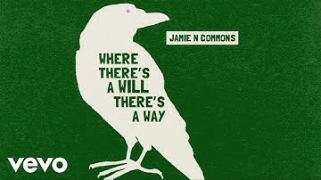 Jamie N Commons - Where There