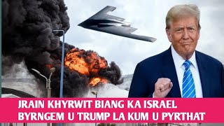 Khyrwit Last Ka Israel Da Ka Airstrike Byrngem Bom U Trump Ia Baroh Ki Power Plant Ka Iran