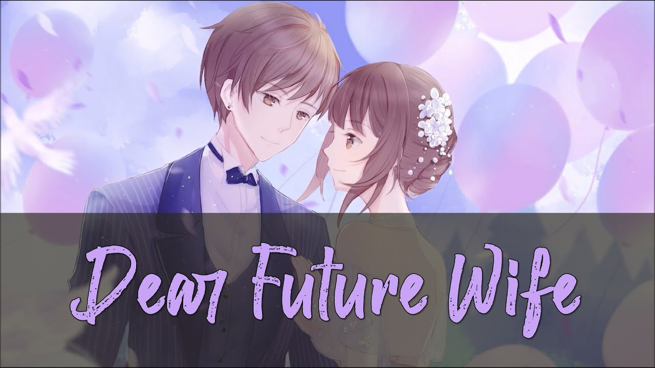 Nightcore → 「Dear Future Wife」 Lyrics ♫ YouTube