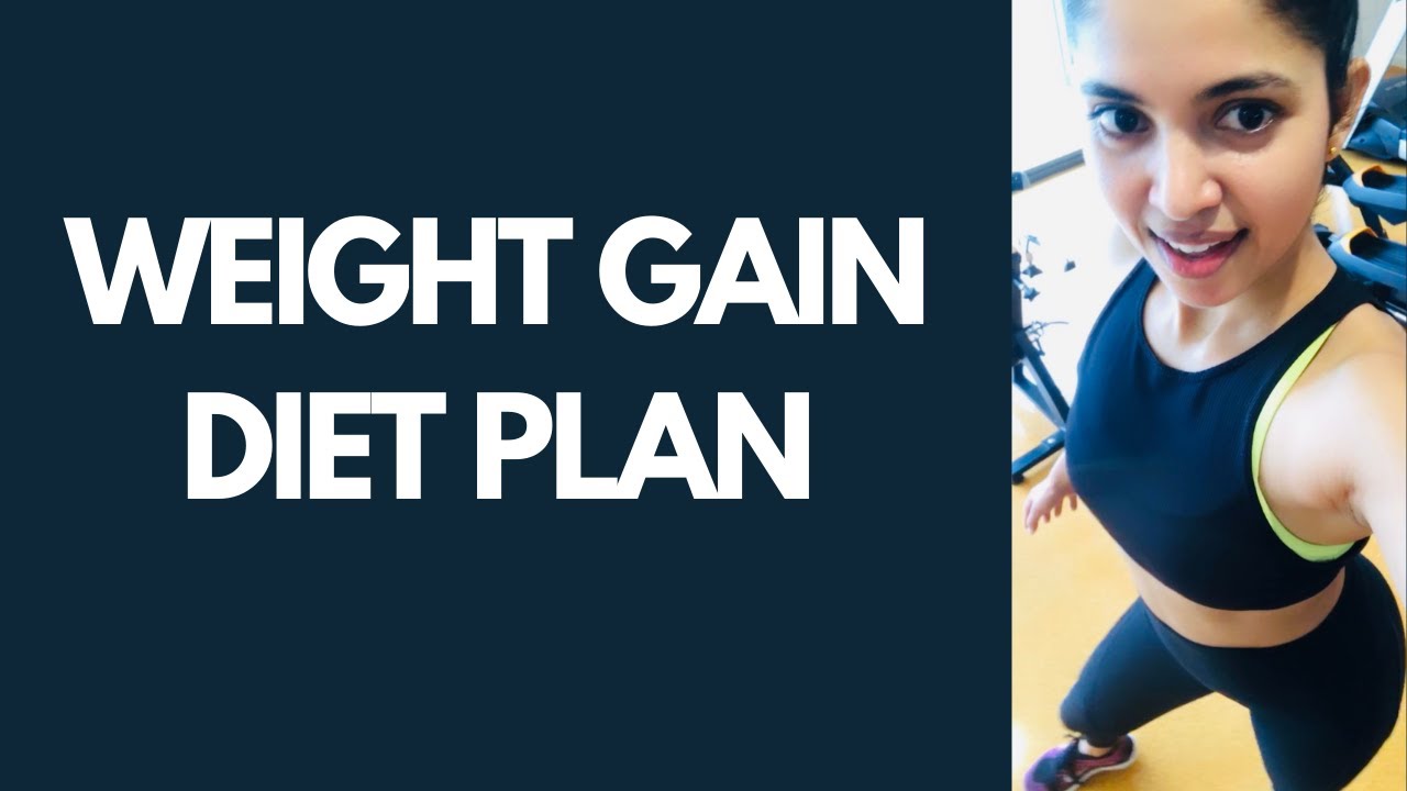 WEIGHT GAIN DIET PLAN 2020 Gain weight with me..TODAY!! YouTube