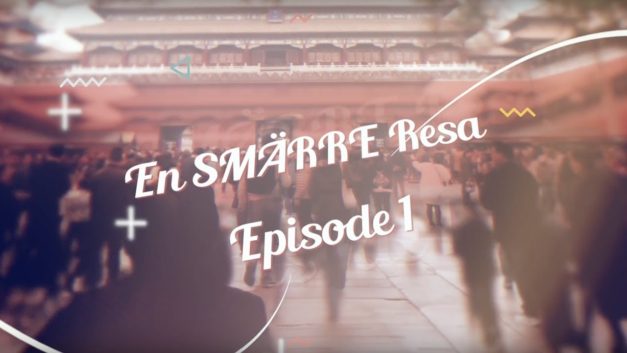 En Smärre Resa - Episode 01 - Kina