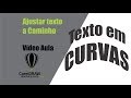 CorelDraw: Texto em Curvas utilizando ferramenta Ajustar Texto a caminho