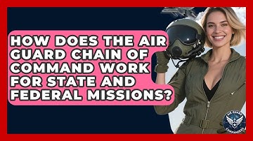How Does The Air Guard Chain Of Command Work For State And Federal Missions? - Air Guard Commanders
