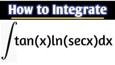 Integral tan(x)ln[sec(x)] l Integration l Basic Calculus