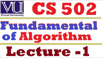 1.4 CS502 Fundamental of Algorithm Chapter 1 VU short lecture