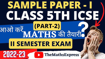 Class 5th ICSE Sample Paper-1! #2nd Semester Examination!! 5th Class Sample Paper! #themathsexpress