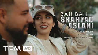 Shahyad Aslani - Bah Bah Music Video موزیک ویدیو آهنگ به به از شهیاد اصلانی