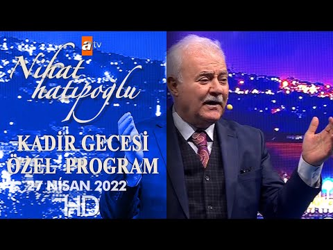 Nihat Hatipoğlu ile Kadir gecesi Özel 27 Nisan 2022
