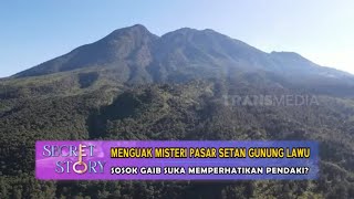 Menguak Misteri Pasar Setan Gunung Lawu | SECRET STORY (03/08/23)