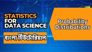 Probability Distributions | Statistics For Data Science Bangla