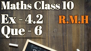 NCERT Solutions for class 10 Ex 4.2 ,Que 6 Easy way Tutorial, Maths Class 10 ki Ex 4.2 Que 6.