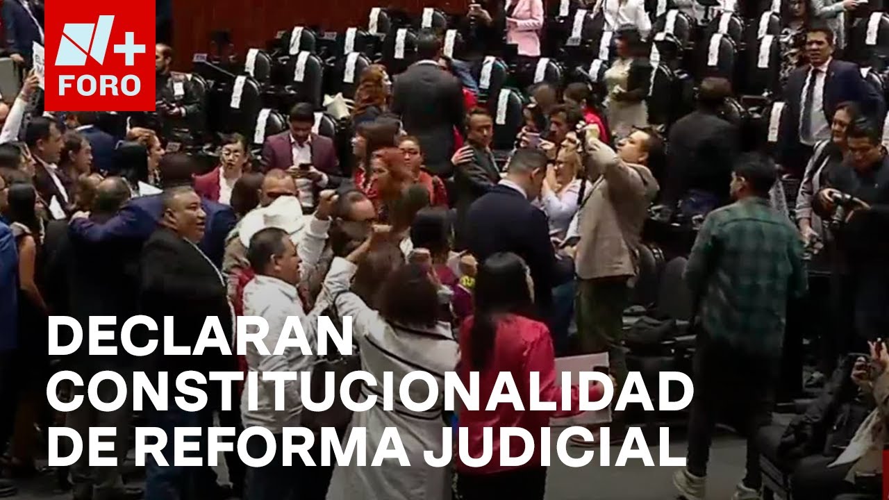 Diputados declaran constitucionalidad de la Reforma al Poder Judicial ...