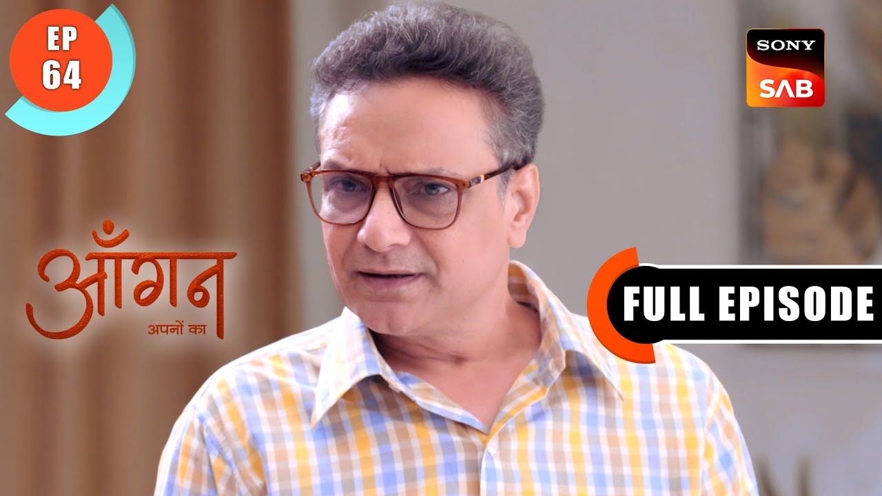 Kaam Par Hui Tension | Aangan Aapno Kaa | Ep 64 | Full Episode | 22 Feb 2024