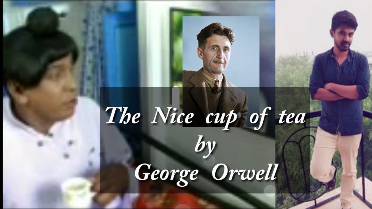 Download The Nice Cup Of Tea By George Orwell 12th Standard 2nd Prose Explained In Tamil Daily Movies Hub