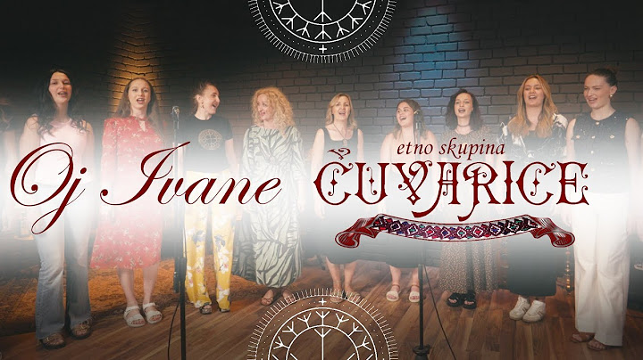 Etno skupina Čuvarice - Oj Ivane (OFFICIAL VIDEO)