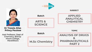 ASAP Arts & Science Session 27|𝐌.𝐒𝐜 𝐂𝐡𝐞𝐦𝐢𝐬𝐭𝐫𝐲 |𝐀𝐧𝐚𝐥𝐲𝐬𝐢𝐬 𝐨𝐟 𝐃𝐫𝐮𝐠𝐬 & 𝐏𝐡𝐚𝐫𝐦𝐚𝐜𝐞𝐮𝐭𝐢𝐜𝐚𝐥𝐬 𝐏𝐚𝐫𝐭 𝟐-𝐃𝐫 𝐓𝐫𝐞𝐬𝐬𝐢𝐚