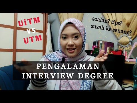PENGALAMAN INTERVIEW DEGREE | UiTM vs UTM
