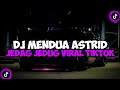 DJ KU TAK HABIS PIKIR KURANG KU DIMANA || DJ MENDUA BREAKBEAT JEDAG JEDUG VIRAL TIKTOK