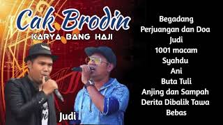 Cak Brodin Karya Bang Haji Begadang, Judi, Syahdu, Ani