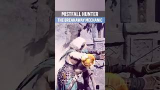 Master the BREAKAWAY mechanic in Mistfall Hunter to master combat!