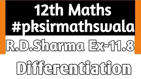 Derivative MOD R.D.Sharma Ex-11.8 12th Maths Board Level JEE-MAIN IIT-JEE CBSE ICSE BSEB