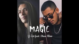 Y Zet ft. Shwe Htoo - Magic // မျက်လှည့် ( Lyrics Video )