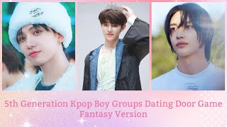 5th Generation Kpop Boy Groups Dating Door Game(Fantasy Version)