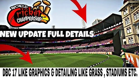 WCC 2 2018 NEW UPDATE FULL GRAPHICS DETAILS | DBC 17 LIKE GRAPHICS & DETAILING LIKE 4K GRASS ETC...