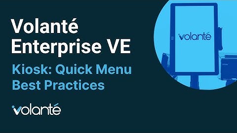 Volanté Enterprise (VE) - Kiosk - Working with Quick Menu Layouts