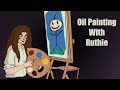 Ruthie Attempts Oil Painting [VoD 02]
