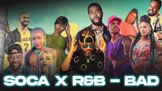 Soca X R&amp;B Bad | DJ Kai x D Ninja Productions (Music Video)