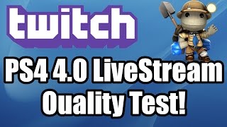 PS4 4.0 Update LiveStream Quality Test 720P-60FPS