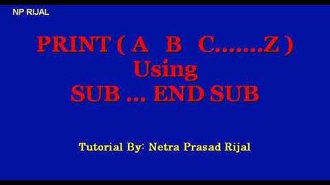 QBASIC In Nepali: How Print A TO Z Charecter in QBASIC Using SUB   END SUB By NP Rijal